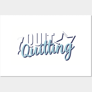 Motivational Quotes | Quit Quitting Posters and Art